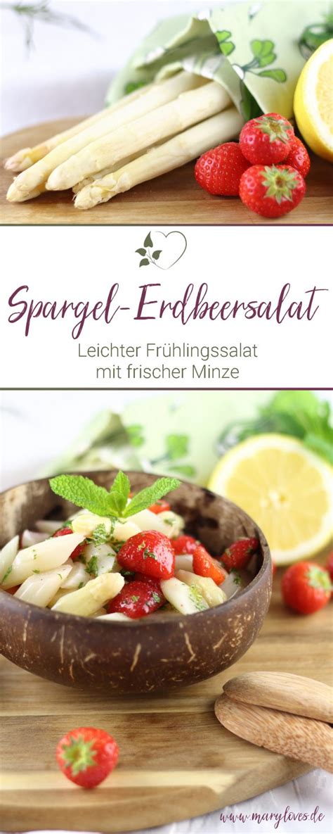 Saisonal Lecker Spargel Erdbeersalat Mit Frischer Minze Mary Loves