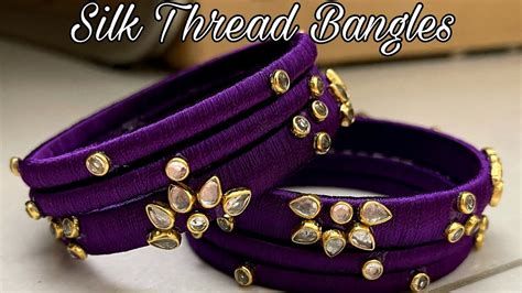 Silk Thread Kundan Bangles How To Make Silk Thread Designer Bangles