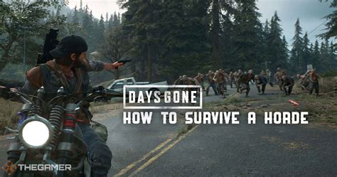 Days Gone How To Survive A Horde