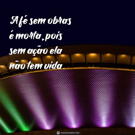 A Obra Sem Fé É Morta - Descubra a importância da fé e obras no versículo bíblico: A fé sem ...