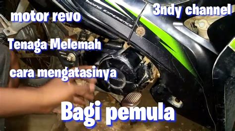 Cara Mengatasi Motor Revo Tenaga Melemah Setting Tanjakan Tinggi Youtube