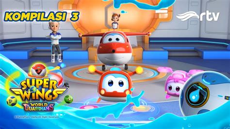 Super Wings Indonesia RTV Kompilasi 3 Season 6 YouTube