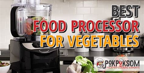 Best Food Processors For Vegetables Reviews Updated