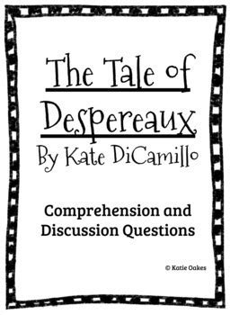The Tale of Despereaux Comprehension and Discussion Questions by Oakes ...