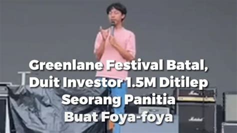 Viral Greenlane Festival Gagal Digelar Di Bandung Diduga Gegara Uang