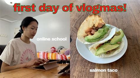 First Day Of Vlogmas Productive School Day Eating Food More