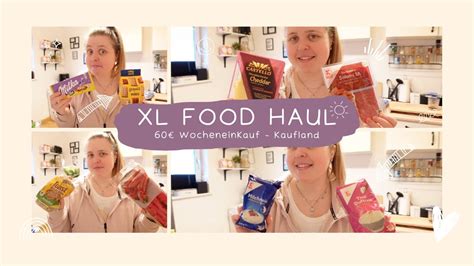 XXL KAUFLAND FOOD HAUL 60 WOCHENEINKAUF Vanessa Nicole YouTube