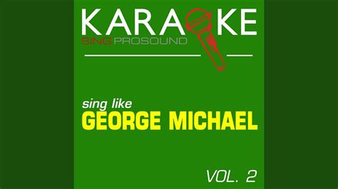 I Want Your Sex In The Style Of George Michael Karaoke With