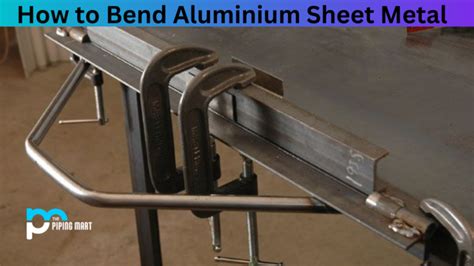 How To Bend Aluminium Sheet Metal An Overview