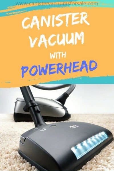 Top Canister Vacuum With Powerhead Reviews