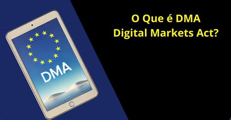 O Que Dma Digital Markets Act Datto News