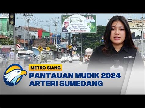 Pantauan Arus Mudik Lebaran Jalur Arteri Sumedang YouTube