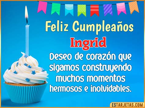 Feliz Cumpleaños Ingrid Imágenes  Tarjetas Y Mensajes