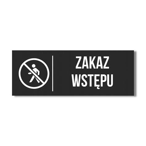 CZARNA TABLICZKA NAPIS ZAKAZ WSTĘPU MAT ALUMINIOWA 30x10CM DRUK UV