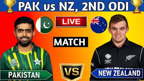 🔴live Pakistan Vs New Zealand 2nd Odi Match Pak Vs Nz Odi Match