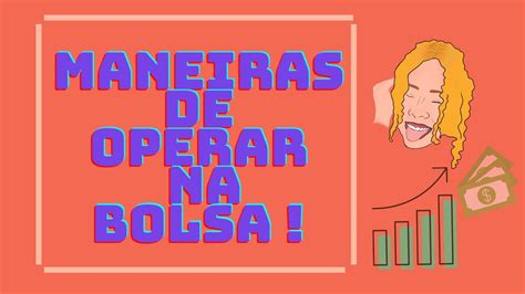 Maneiras De Operar Na Bolsa Na Bolsa De Valores Youtube