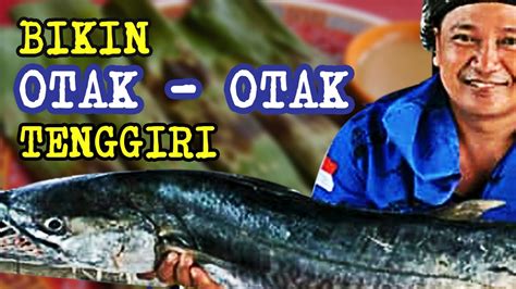 Otak Otak Ikan Tenggiri Mancing YouTube