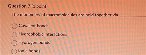 Solved Question 7 1 ﻿pointthe Monomers Of Macromolecules