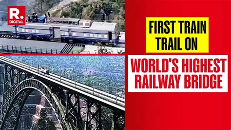 Chenab Rail Bridge Northern Railways Conducts First Train Trial On