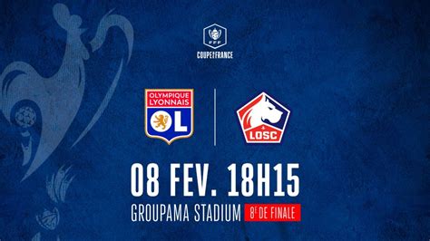 Ol Losc Lille Vos Billets Pour Le Me De Finale De Coupe De France