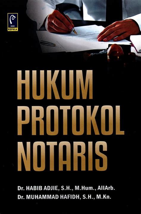 Jual Buku Hukum Protokol Notaris Karya Dr Habib Adjie S H M Hum Dan Dr