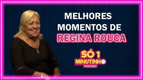 Melhores Momentos Regina Rouca Em S Minutinho Podcast Cortes Da