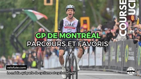 Gp Cycliste De Montr Al Parcours Engag S Et Favoris