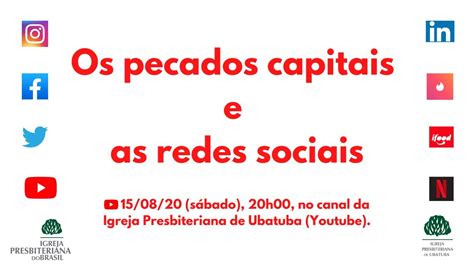 Os Pecados Capitais E As Redes Sociais 15 08 2020 YouTube