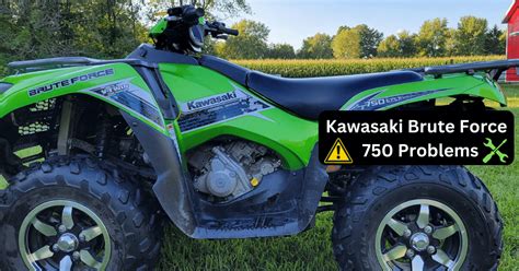 7 Common Kawasaki Brute Force 750 Problems How To Fix Off Road Official