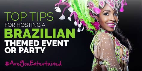 Top Tips For Hosting A Brazilian Themed Event Or Party Brazilian