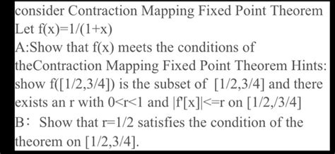 Solved Consider Contraction Mapping Fixed Point Theorem Let Chegg