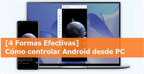 Formas Efectivas C Mo Controlar Android Desde Pc