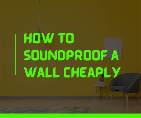 How To Soundproof A Wall Cheaply 12 Diy Methods Quiet Home Life