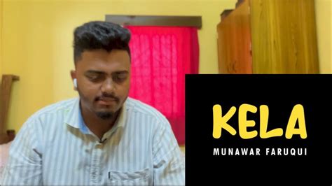 Munawar Faruqui Standup Comedy Kela Reactions Video Youtube