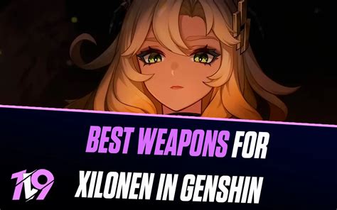 Best Weapons For Xilonen In Genshin Impact 1v9