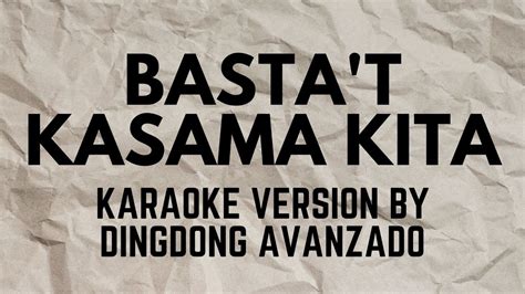 Basta T Kasama Kita Karaoke Version Popularized By Dingdong Avanzado Youtube Music