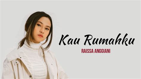 Raissa Anggiani Kau Rumahku I Lirik Lagu Youtube