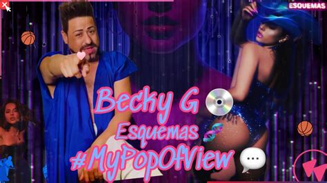 Becky G Esquemas MyPopOfView YouTube