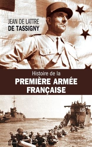 Histoire de la Première armée française Rhin Jean de Lattre de