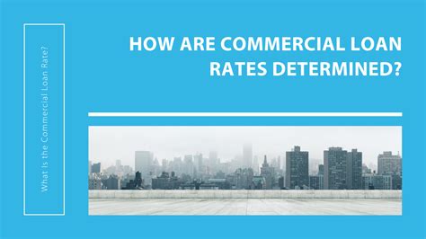 How Are Commercial Loan Rates Determined 10 Factors