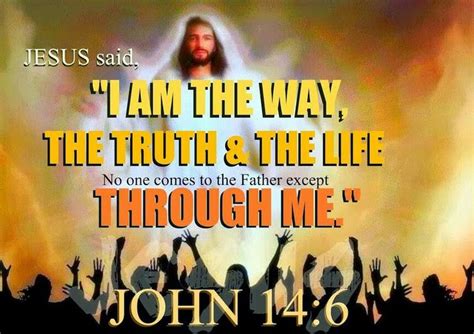 Jesus Said “i Am The Way The Truth And They Life No One Comes To The Father Except Through