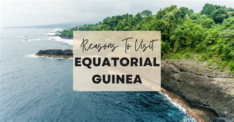 Reasons To Visit Equatorial Guinea At Least Once In Your Lifetime