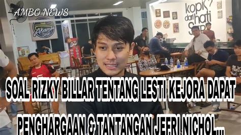 SOAL RIZKY BILLAR TENTANG LESTI KEJORA DAPAT PENGHARGAAN TANTANGAN