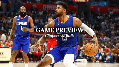 Game Preview Things You Should Know About Clippers Vs Bulls Nba