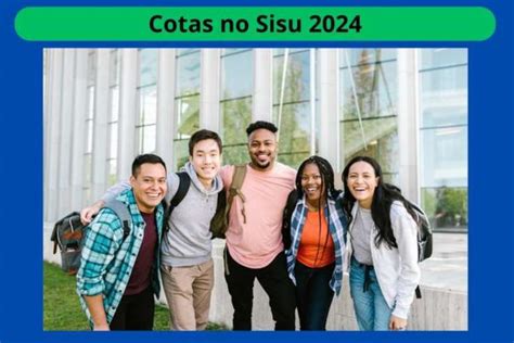 Cotas No Sisu Saiba Quem Pode Aplicar Nesta Categoria De Concorr Ncia