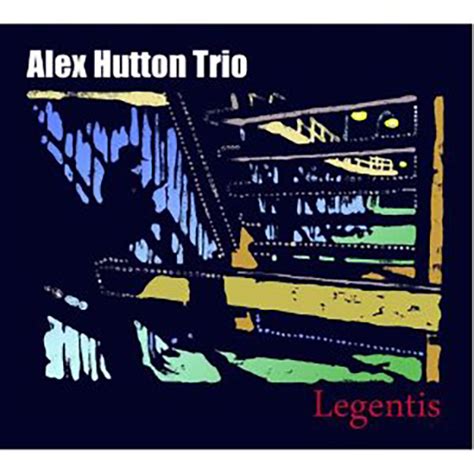alex hutton trio legentis review  jazz mann