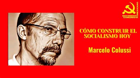 Cómo construir el socialismo hoy interesante conferencia de Marcelo