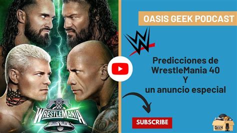 S4 Episodio 77 Predicciones De Wrestlemania 40 Y Una Noticia Especial