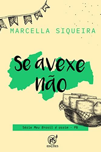 Se avexe não Meu Brasil é assim 16 by Marcella Siqueira Goodreads