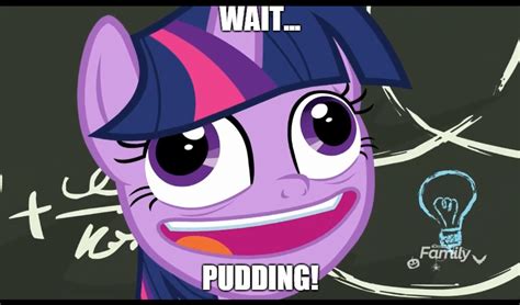 Pudding! Meme by Toon-Princess on DeviantArt